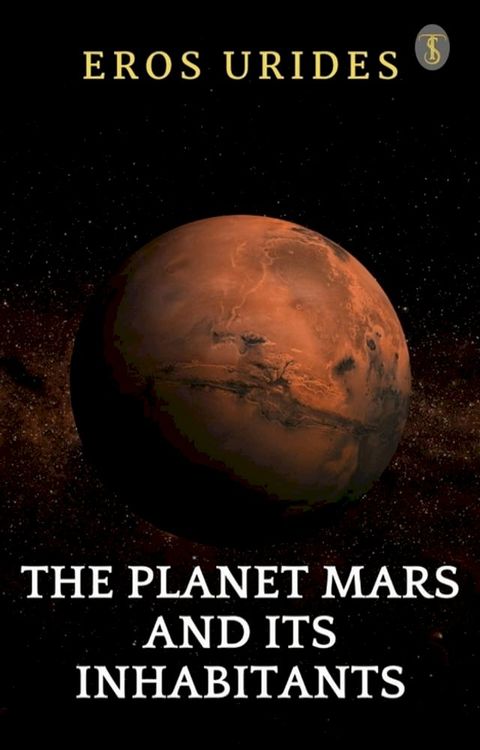 The Planet Mars And Its Inhabitants(Kobo/電子書)