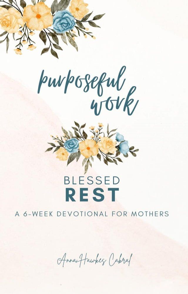  Purposeful Work, Blessed Rest(Kobo/電子書)