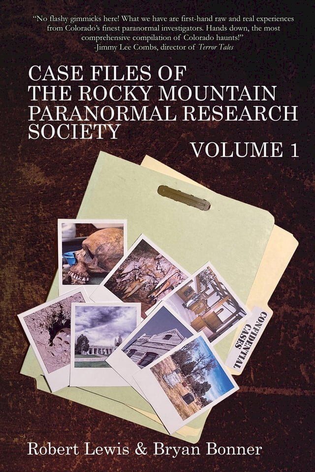  Case Files of the Rocky Mountain Paranormal Research Society Volume 1(Kobo/電子書)