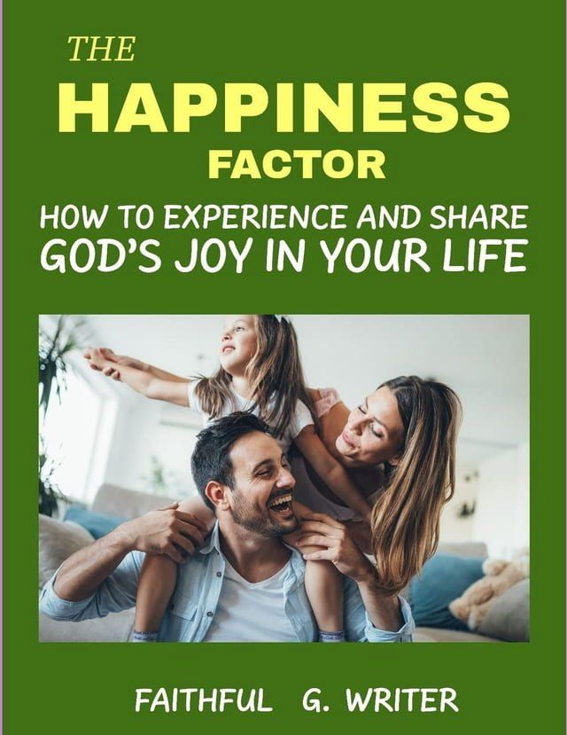  The Happiness Factor: How to Experience and Share God’s Joy in Your Life(Kobo/電子書)