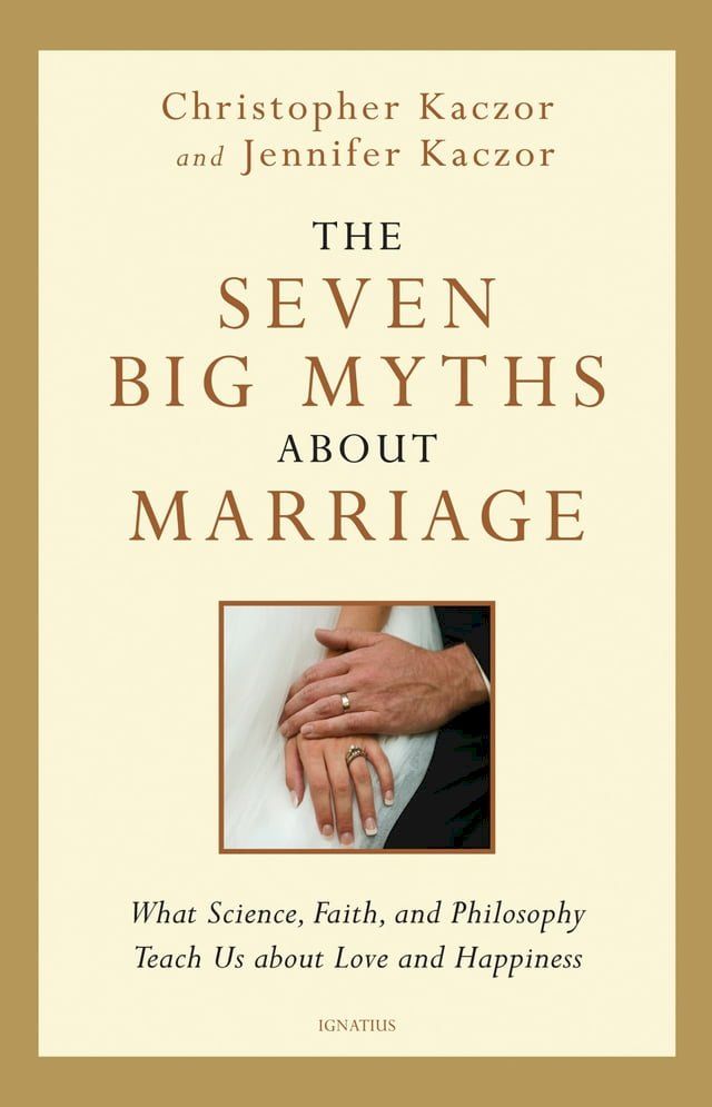  The Seven Big Myths about Marriage(Kobo/電子書)