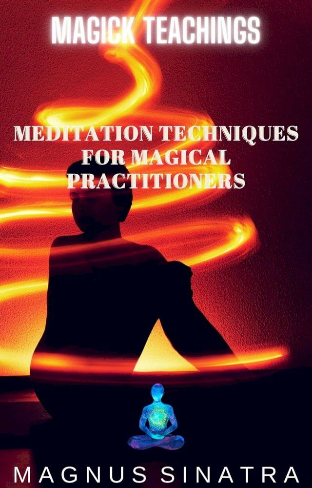  Meditation Techniques for Magical Practitioners(Kobo/電子書)