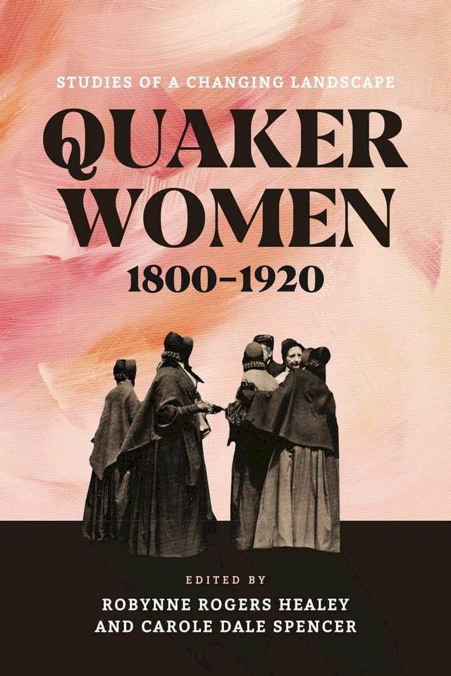  Quaker Women, 1800–1920(Kobo/電子書)