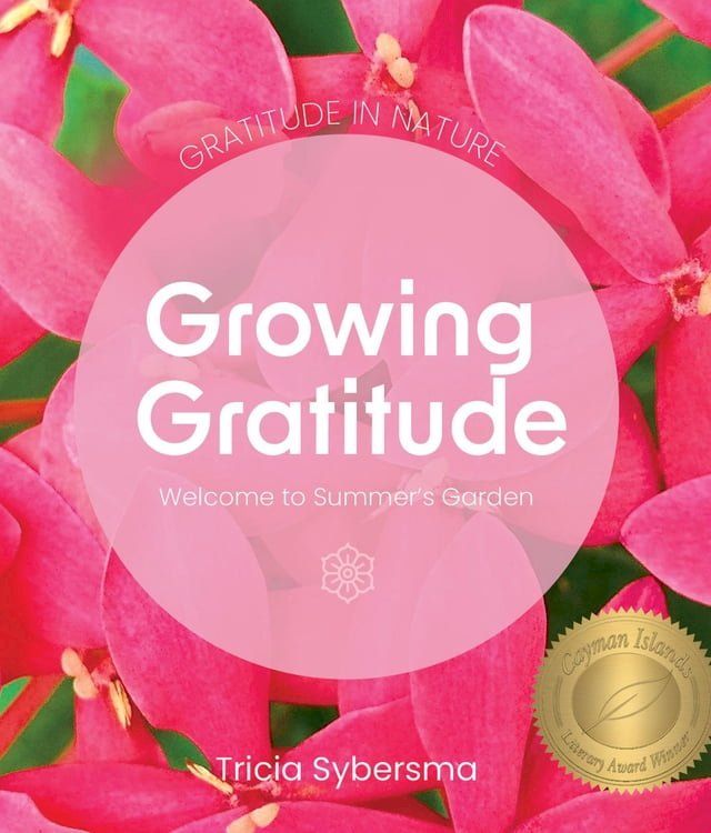  Gratitude in Nature - Growing Gratitude - Welcome to Summer's Garden(Kobo/電子書)