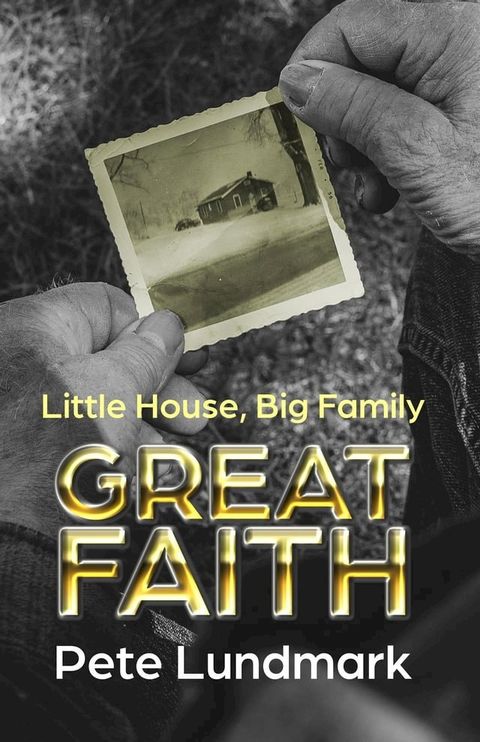 Little House, Big Family, Great Faith(Kobo/電子書)