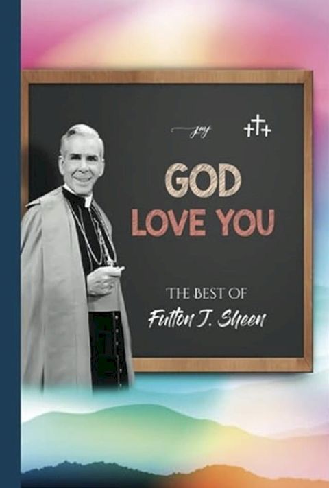 God Love You - The Best of Fulton J. Sheen(Kobo/電子書)