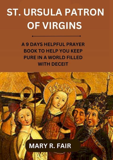 ST. URSULA PATRON OF VIRGINS(Kobo/電子書)