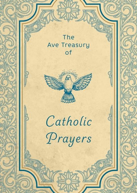 The Ave Treasury of Catholic Prayers(Kobo/電子書)