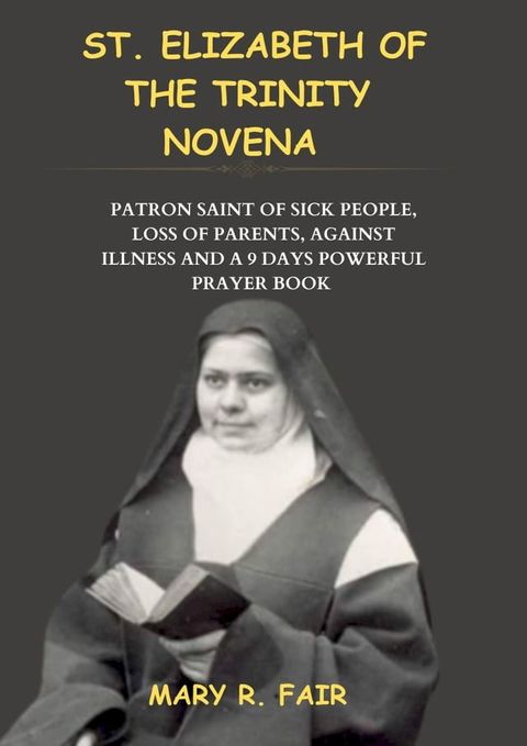 ST. ELIZABETH OF THE TRINITY NOVENA(Kobo/電子書)