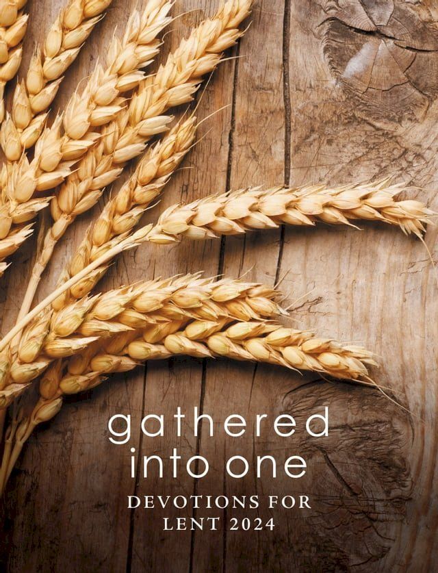  Gathered into One: Devotions for Lent 2024(Kobo/電子書)