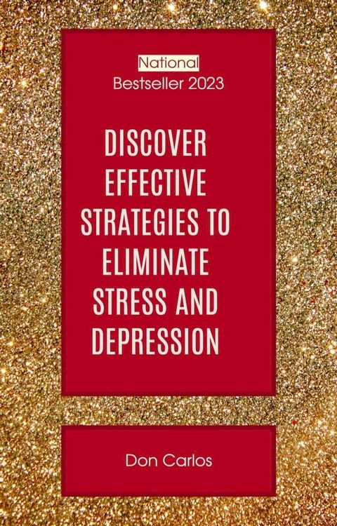 Discover Effective Strategies to Eliminate Stress and Depression: Your Ultimate Guide to Overcoming Mental Health Challenges(Kobo/電子書)