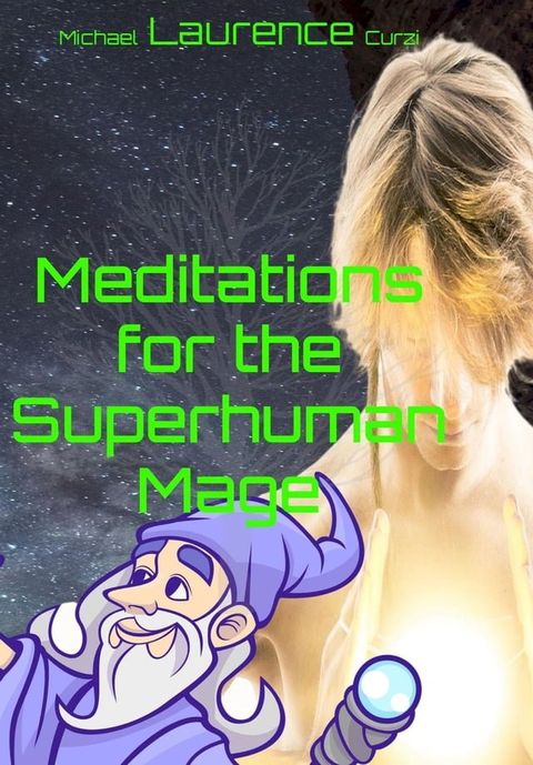 Meditations for the Superhuman Mage(Kobo/電子書)