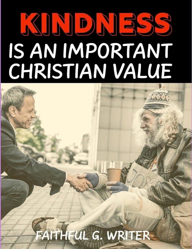  Kindness Is An Important Christian Value(Kobo/電子書)