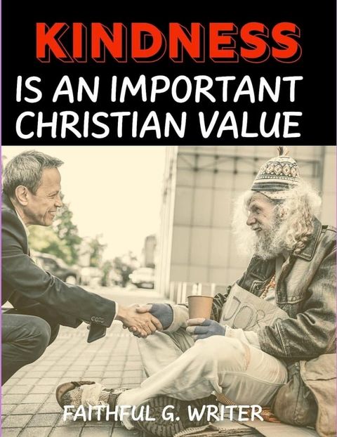 Kindness Is An Important Christian Value(Kobo/電子書)