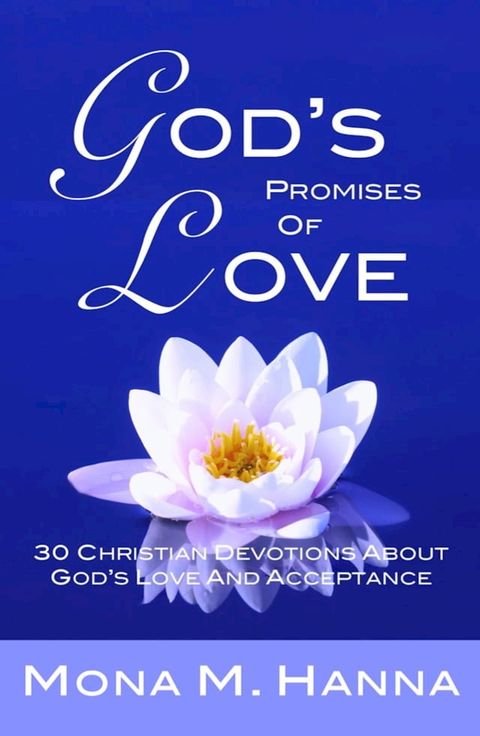 God's Promises of Love: 30 Christian Devotions about God's Love and Acceptance (God's Love Book 2)(Kobo/電子書)