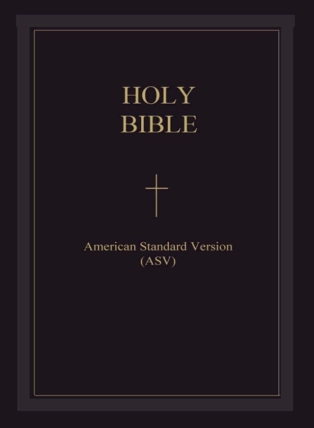  The Holy Bible - American Standard Version (ASV) : The Holy Bible American Standard Version (English Revised New Testament)(Kobo/電子書)