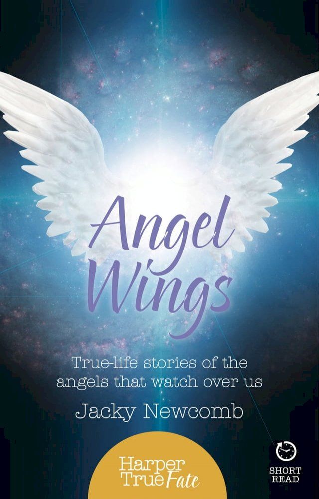  Angel Wings: True-life stories of the Angels that watch over us (HarperTrue Fate – A Short Read)(Kobo/電子書)