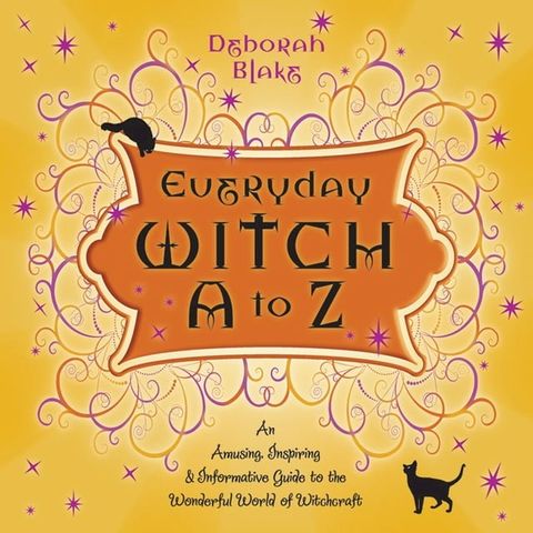 Everyday Witch A to Z: An Amusing, Inspiring & Informative Guide to the Wonderful World of Witchcraft(Kobo/電子書)