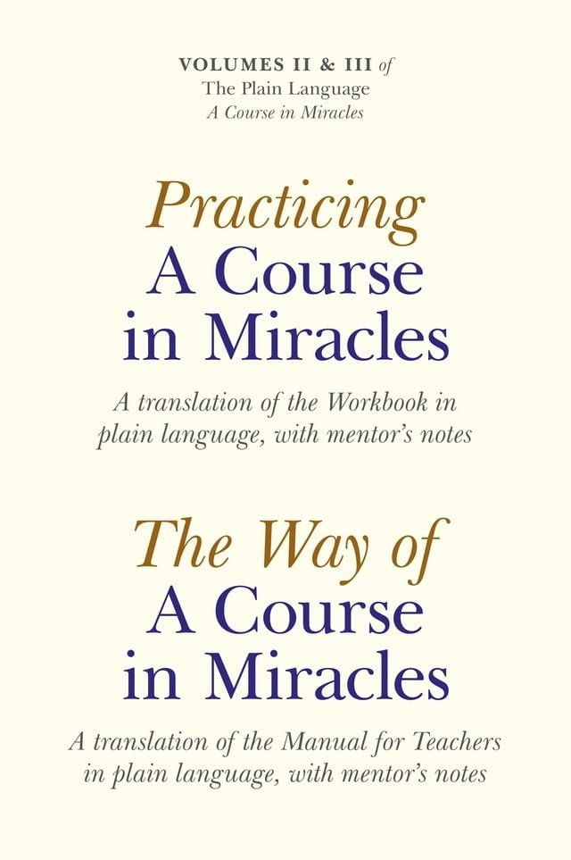  Practicing a Course in Miracles: A translation of the Workbook in plain language and with mentoring notes(Kobo/電子書)