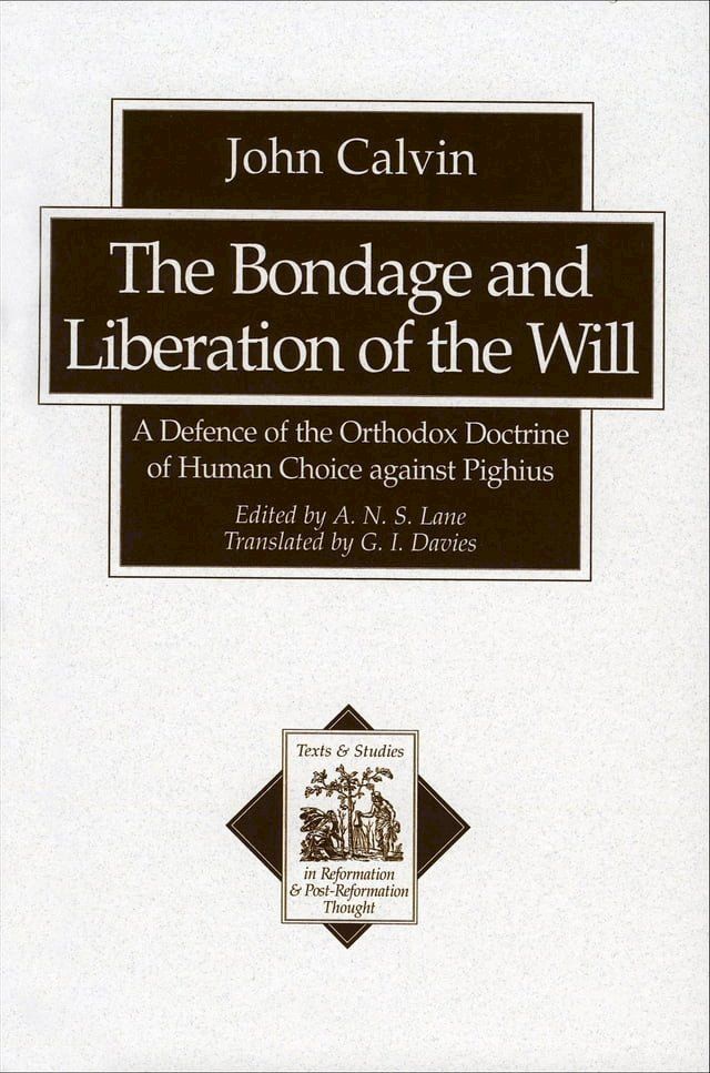  The Bondage and Liberation of the Will (Texts and Studies in Reformation and Post-Reformation Thought)(Kobo/電子書)