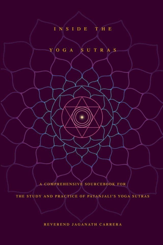  Inside The Yoga Sutras: A Comprehensive Sourcebook for the Study and Practice of Patanjali’s Yoga Sutras(Kobo/電子書)