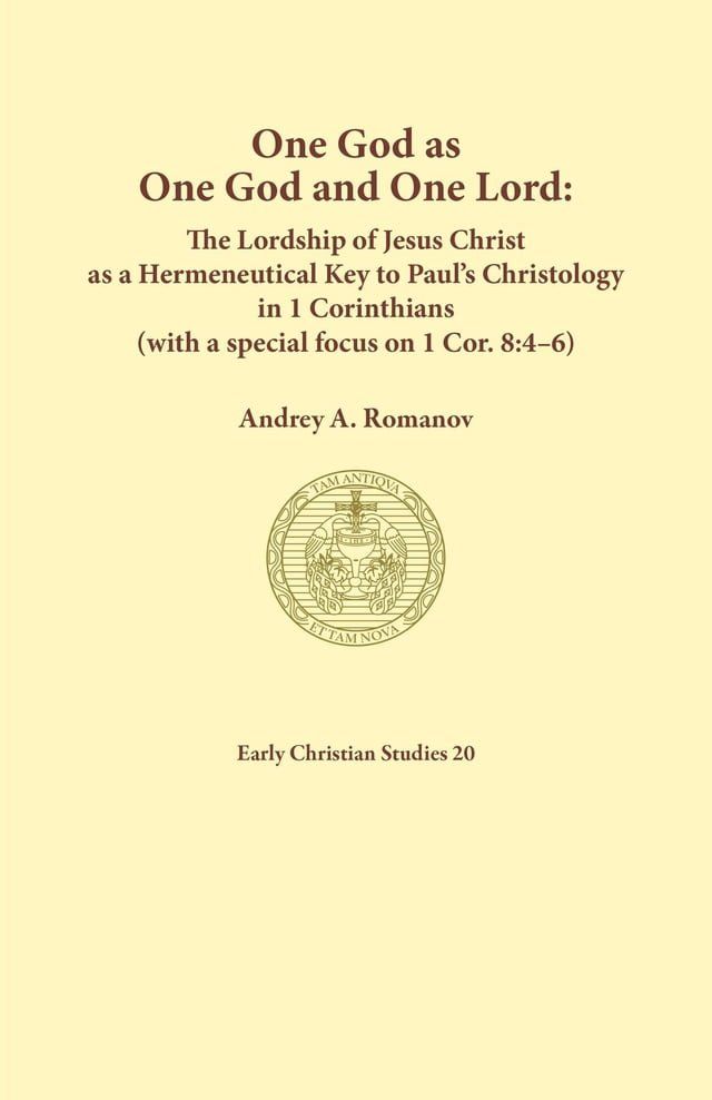  One God as one God and One Lord. The Lordship of Christ as a Hermeneutical Key to Paul's Christology in 1 Corinthians (with a special focus on 1 Cor. 8(Kobo/電子書)