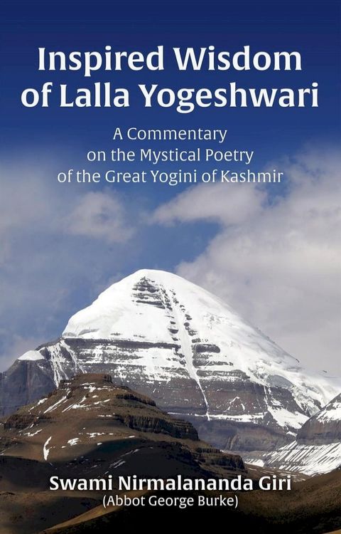 The Inspired Wisdom of Lalla Yogeshwari: A Commentary on the Mystical Poetry of the Great Yogini of Kashmir(Kobo/電子書)