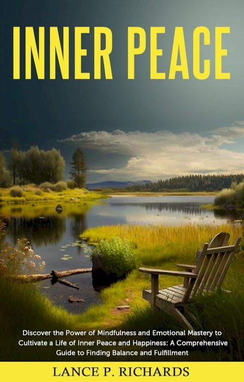 Inner Peace: Discover the Power of Mindfulness and Emotional Mastery to Cultivate a Life of Inner Peace and Happiness(Kobo/電子書)