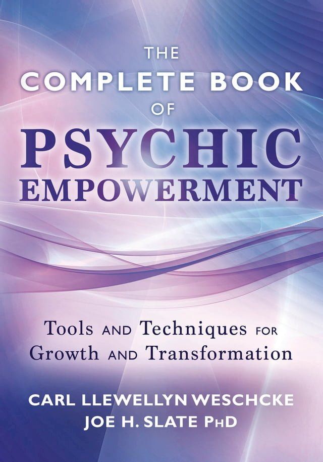  The Llewellyn Complete Book of Psychic Empowerment: A Compendium of Tools & Techniques for Growth & Transformation(Kobo/電子書)