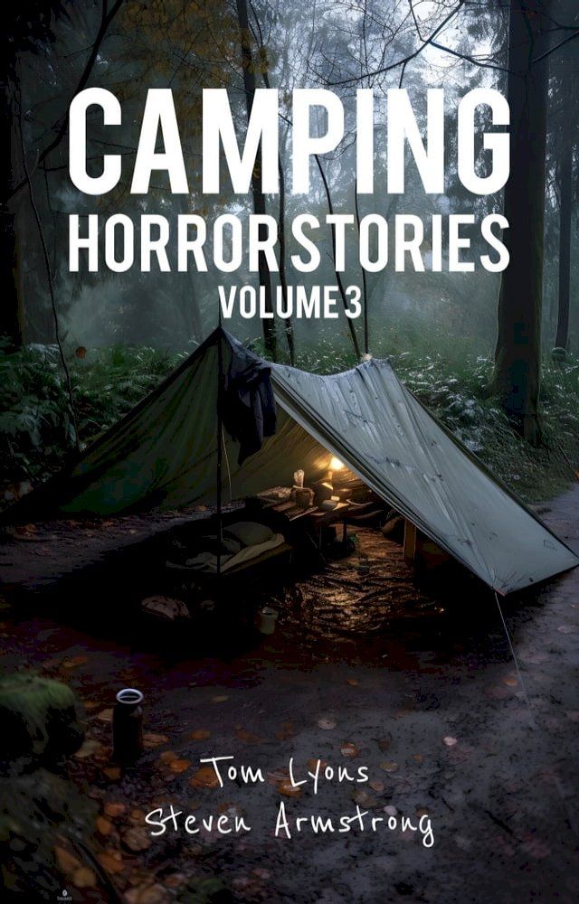  Camping Horror Stories, Volume 3(Kobo/電子書)