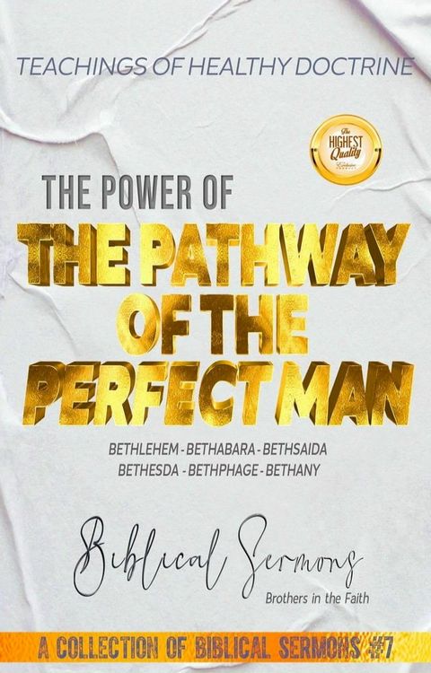 The Pathway of the Perfect Man: Bethlehem - Bethabara - Bethsaida - Bethesda - Bethphage - Bethany(Kobo/電子書)