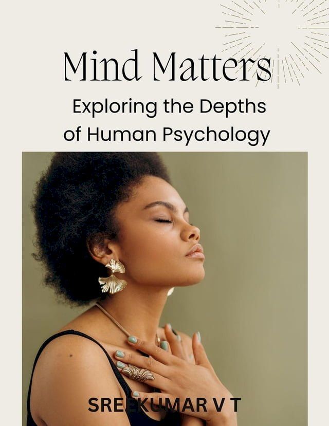  Mind Matters: Exploring the Depths of Human Psychology(Kobo/電子書)