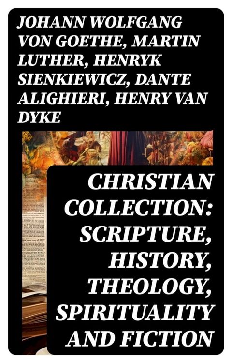 Christian Collection: Scripture, History, Theology, Spirituality and Fiction(Kobo/電子書)