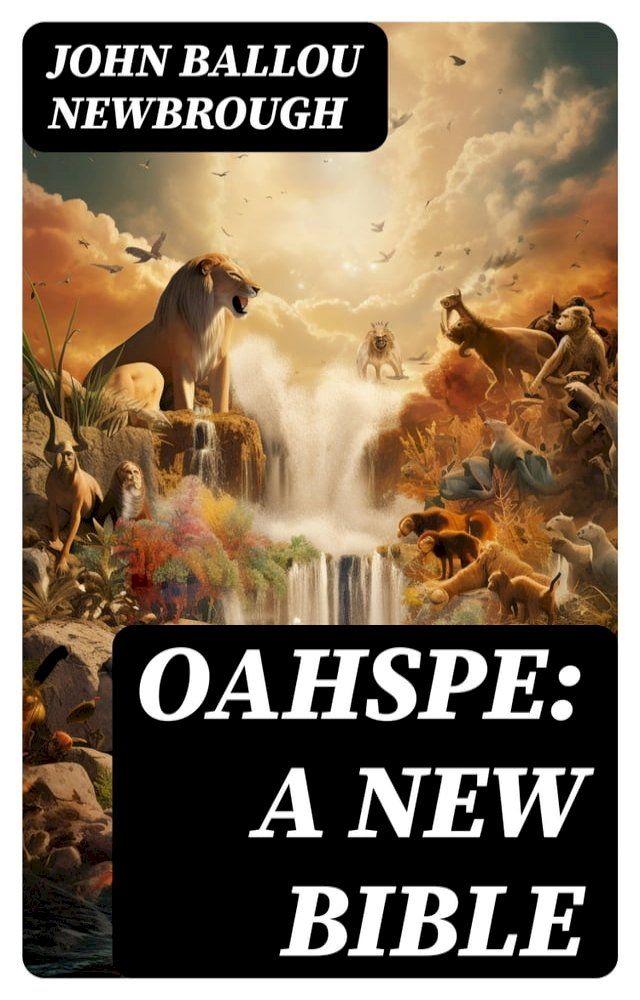  Oahspe: A New Bible(Kobo/電子書)