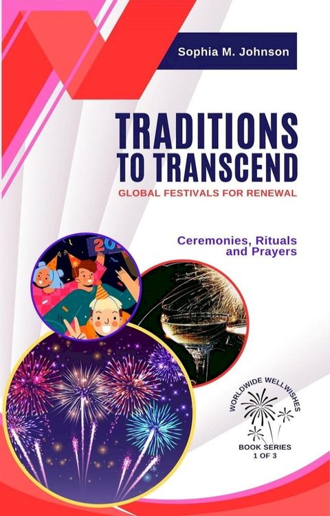 Traditions to Transcend: Global Festivals for Renewal: Ceremonies, Rituals and Prayers(Kobo/電子書)