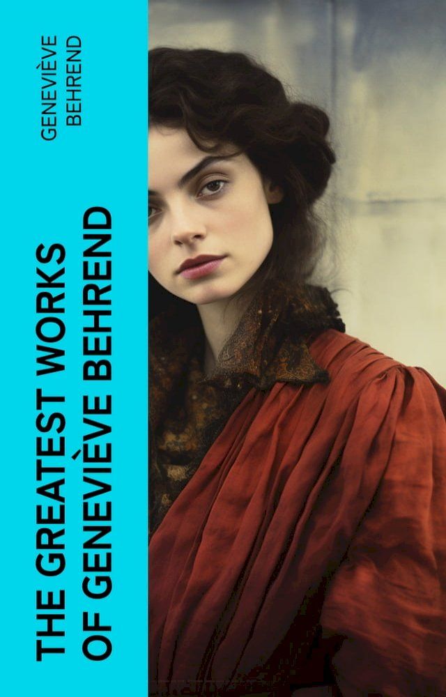  The Greatest Works of Geneviève Behrend(Kobo/電子書)