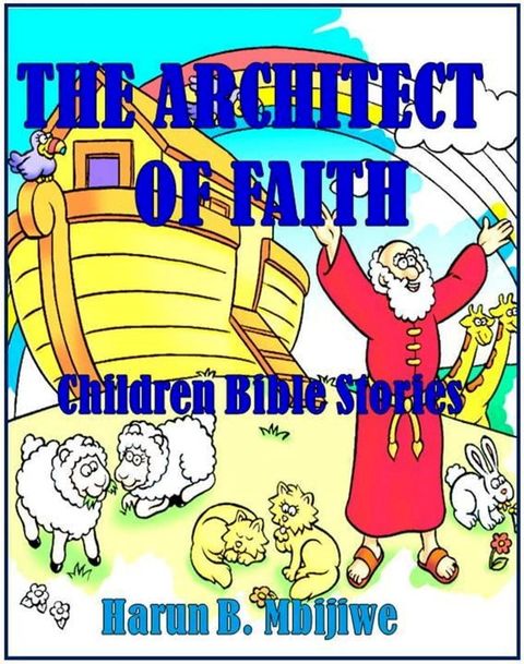 The Architect of Faith: Children Bible Stories