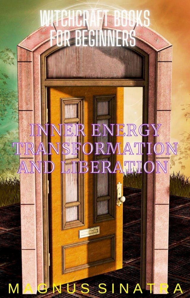  Inner Energy Transformation and Liberation(Kobo/電子書)