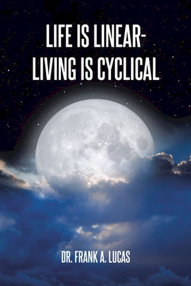  Life Is Linear - Living Is Cyclical(Kobo/電子書)