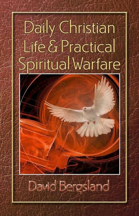 Daily Christian Life & Practical Spiritual Warfare(Kobo/電子書)