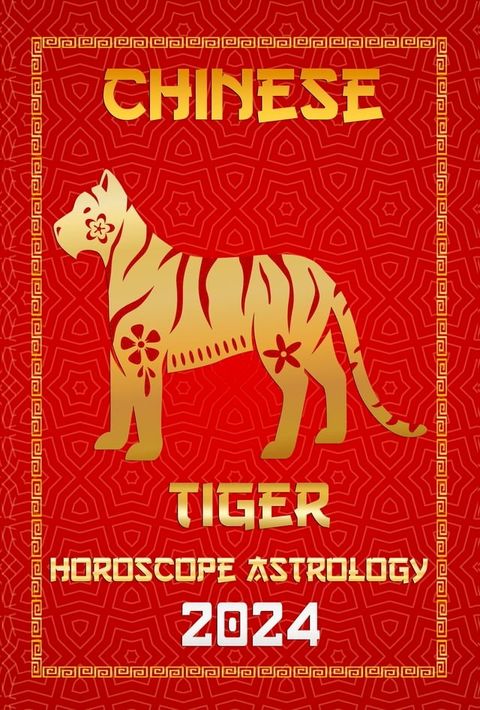 Tiger Chinese Horoscope 2024(Kobo/電子書)