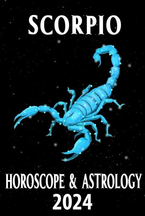 Scorpio Horoscope 2024(Kobo/電子書)