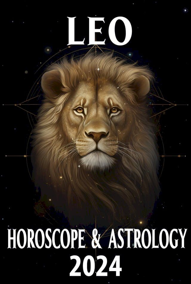  Leo Horoscope & Astrology 2024(Kobo/電子書)