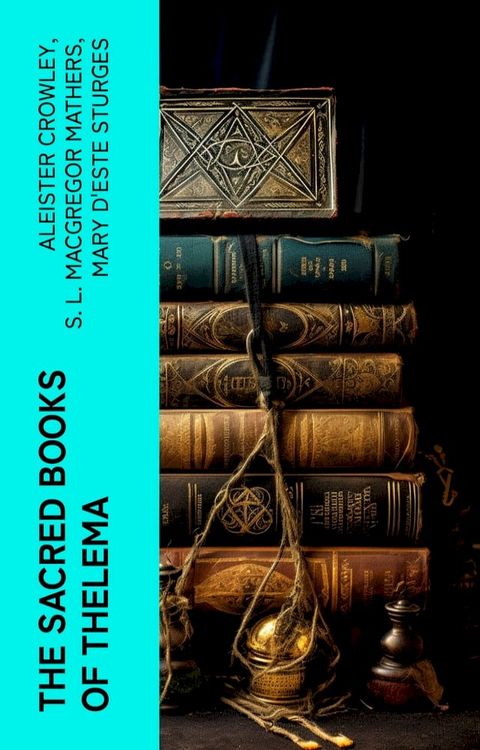 The Sacred Books of Thelema(Kobo/電子書)