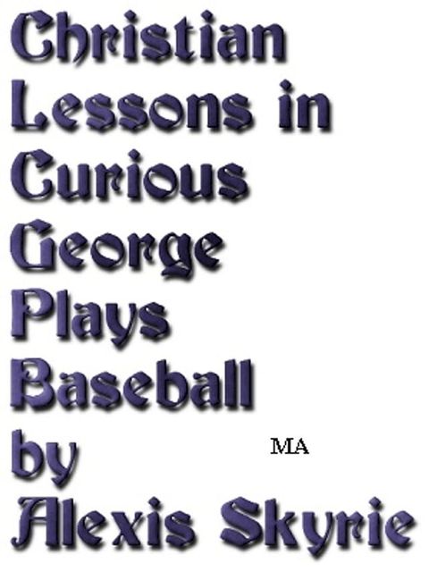 Christian Lessons in Curious George Plays Baseball(Kobo/電子書)