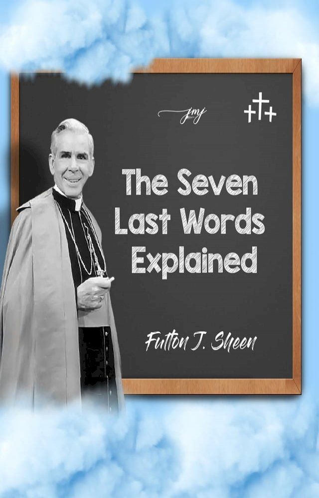  The Seven Last Words Explained(Kobo/電子書)