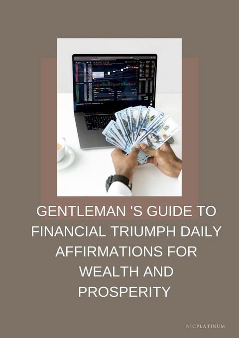 Gentlemen's Guide to Financial Triumph(Kobo/電子書)