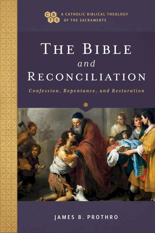  The Bible and Reconciliation (A Catholic Biblical Theology of the Sacraments)(Kobo/電子書)