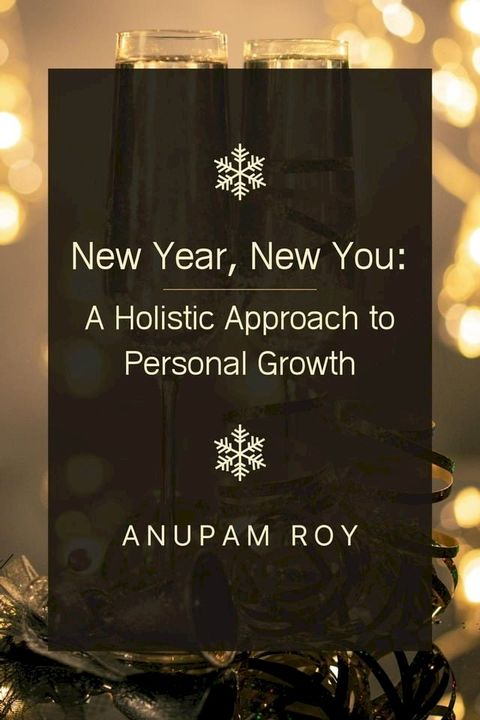 New Year, New You: A Holistic Approach to Personal Growth(Kobo/電子書)