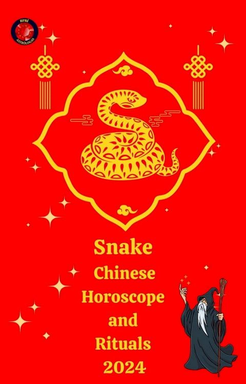 Snake Chinese Horoscope and Rituals 2024(Kobo/電子書)